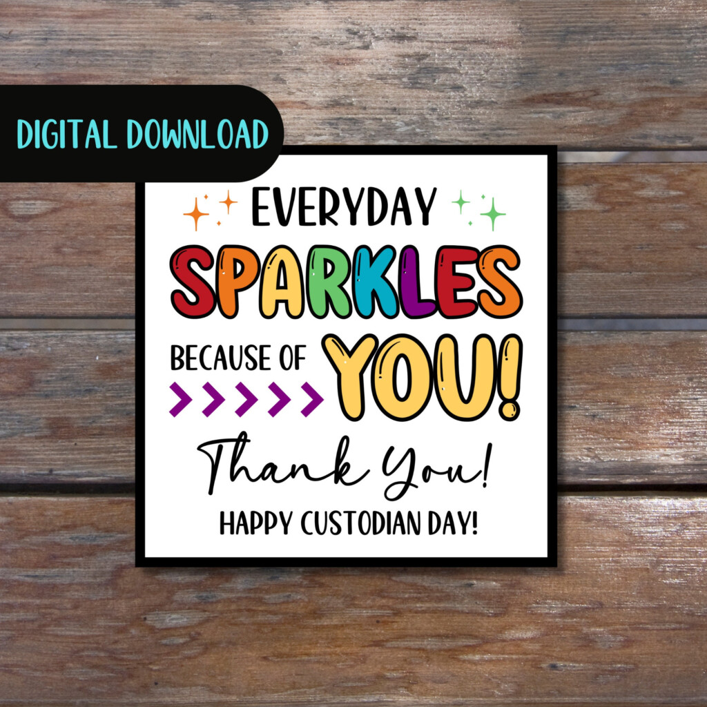 Printable Custodian Appreciation Tag Everyday Sparkles Because Of You Happy Custodian Day Etsy